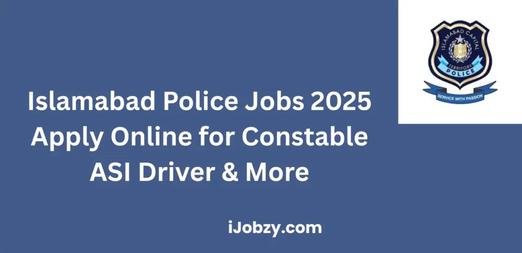 Islamabad Police Jobs 2025 Apply Online for Constable ASI Driver & More