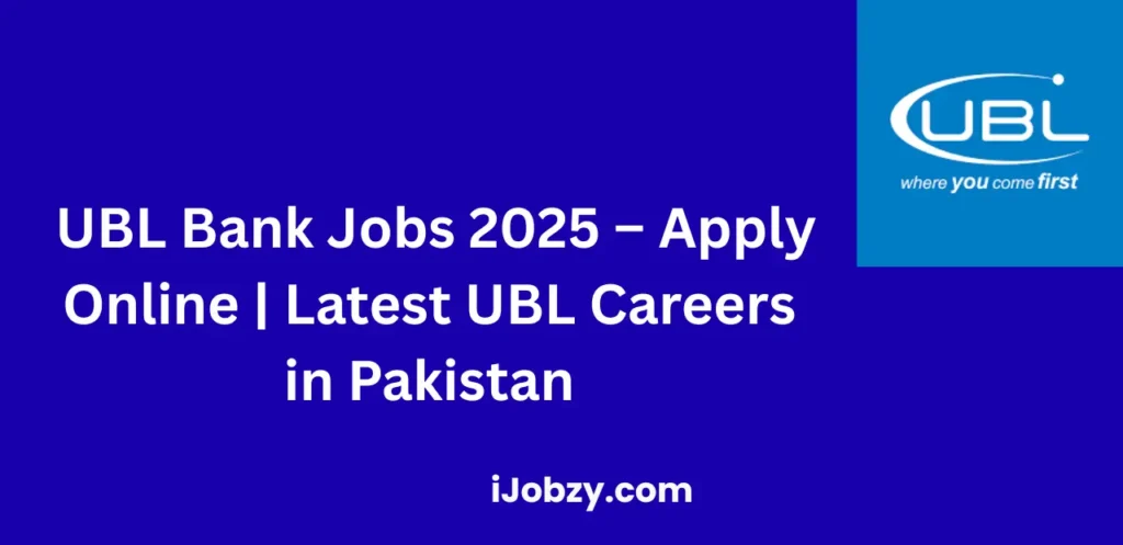 UBL Bank Jobs 2025 Apply Online Latest UBL Careers in Pakistan