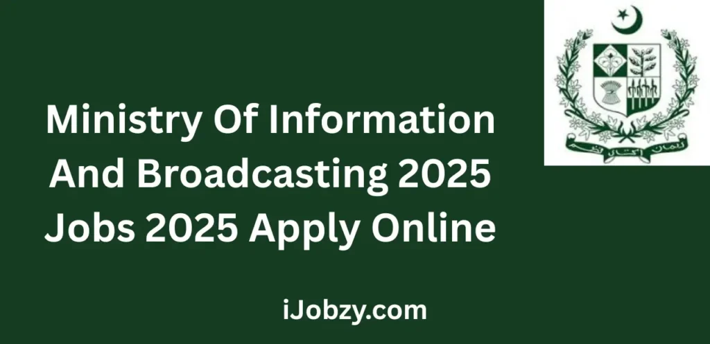 Ministry Of Information And Broadcasting 2025 Jobs Apply Online

