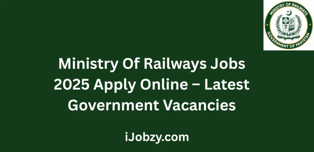 Ministry Of Railways Jobs 2025 Apply Online
