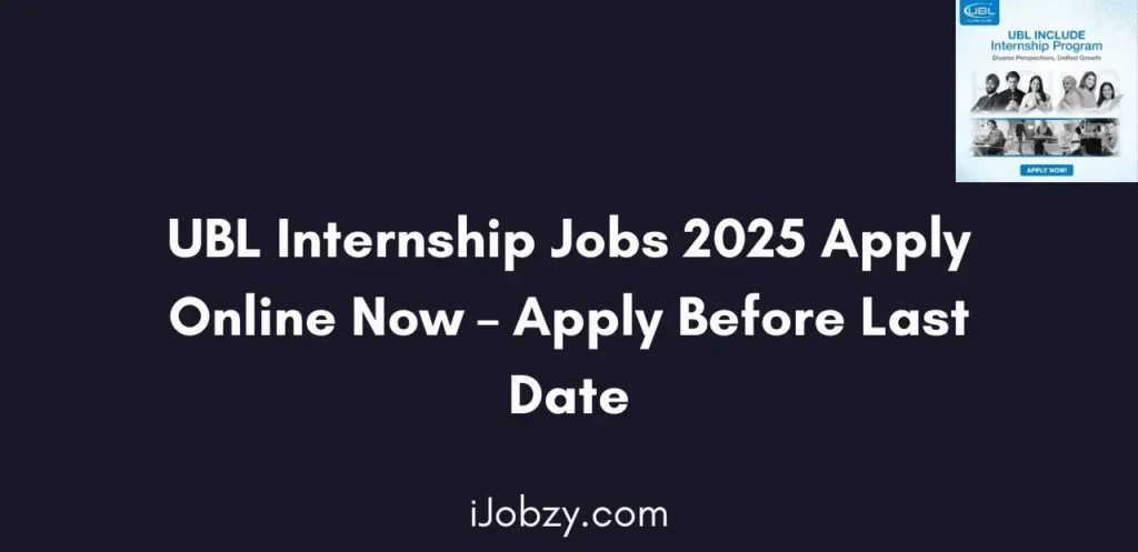 UBL Internship Jobs 2025 Apply Online Now Last Date to Apply