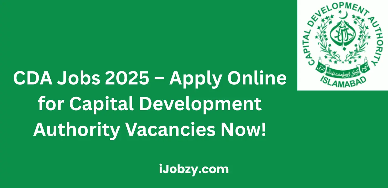 CDA Jobs 2025 Apply Online for Capital Development Authority Vacancies