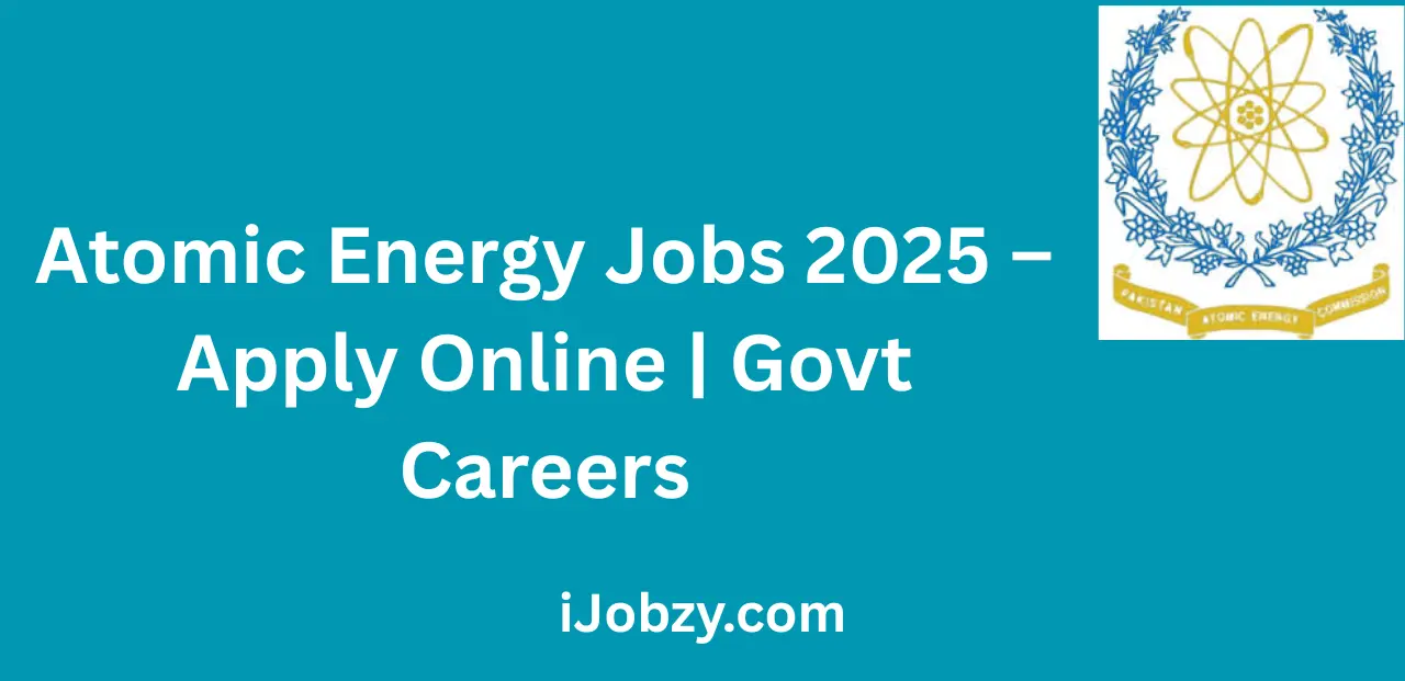 Atomic Energy Jobs 2025 Apply Online | Govt Careers