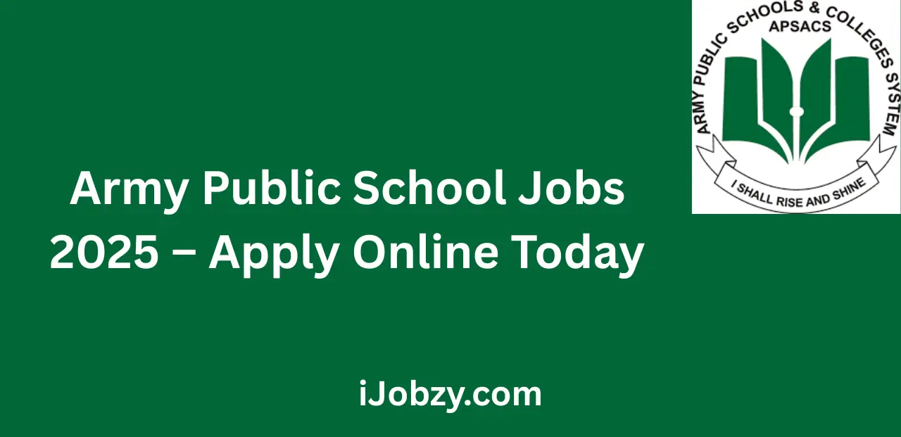 Army Public School Jobs 2025 Apply Online for Teaching and Non Teaching Positions