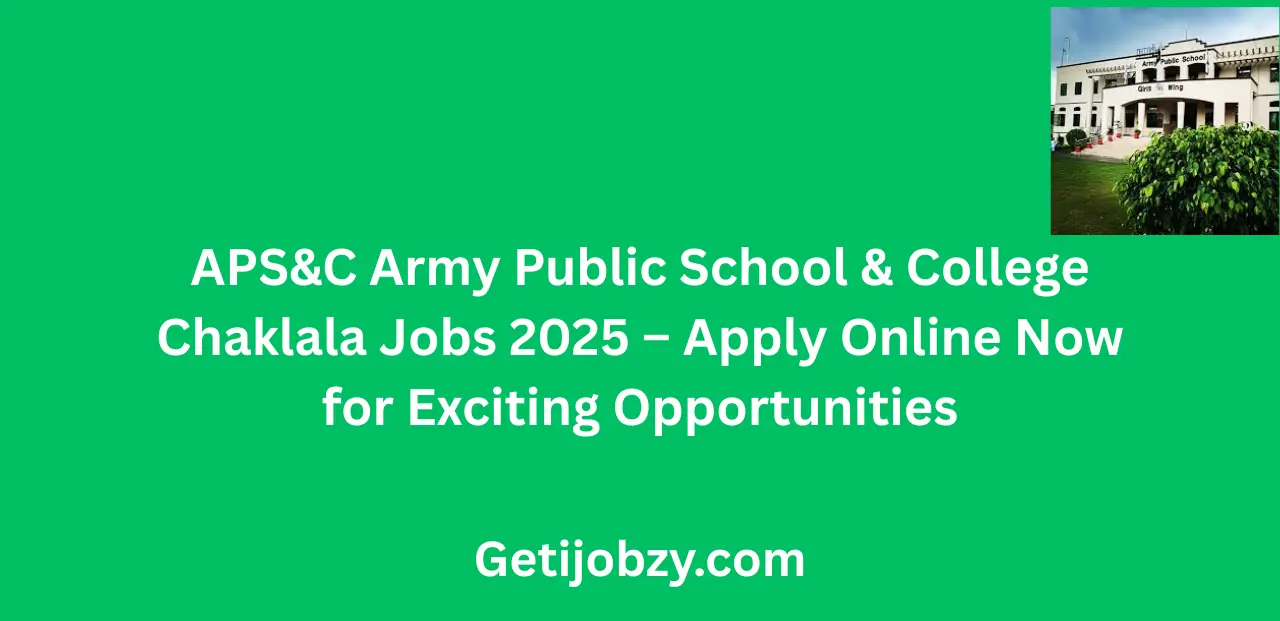 APS&C Army Public School & College Chaklala Jobs 2025 – Apply Online Now for ExcitingAPS&C Army Public School & College Chaklala Jobs 2025 – Apply Online Now for Exciting Opportunities Opportunities
