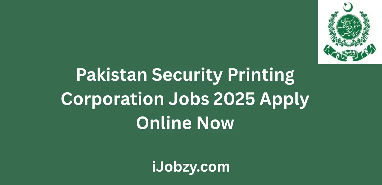 Pakistan Security Printing Corporation Jobs 2025 Apply Online Now