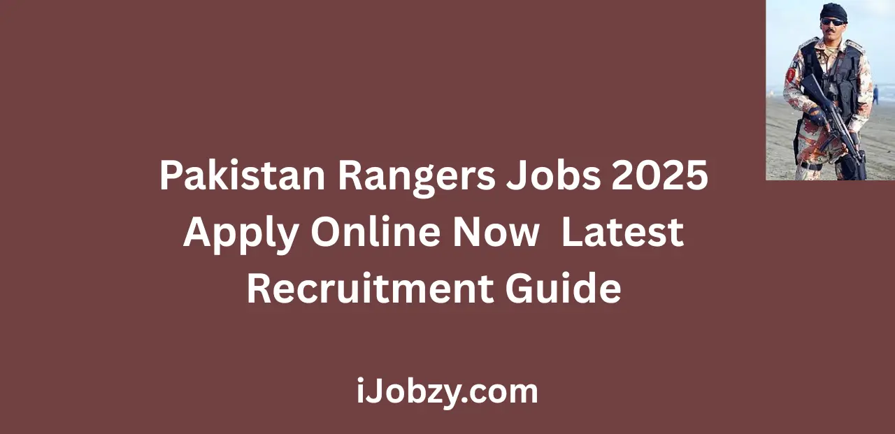 Pakistan Rangers Jobs 2025 Apply Online Now Complete Recruitment Guide