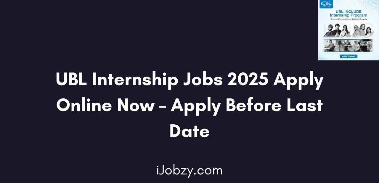 UBL Internship Jobs 2025 Apply Online Now Last Date to Apply