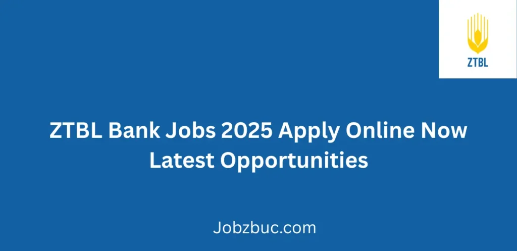 ZTBL Bank Jobs 2025 Apply Online Now Latest Opportunities